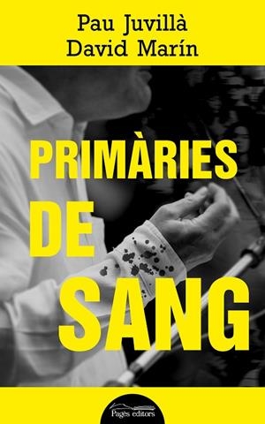 PRIMÀRIES DE SANG | 9788413030760 | JUVILLÀ BALLESTER, PAU; MARÍN RUBIO, DAVID | Llibreria La Gralla | Librería online de Granollers