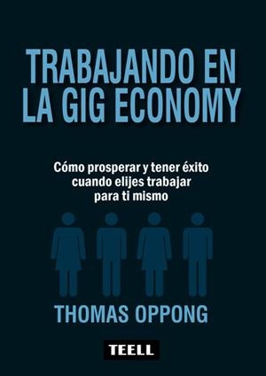 TRABAJANDO EN LA GIG ECONOMY | 9788416511273 | OPPONG, THOMAS | Llibreria La Gralla | Llibreria online de Granollers