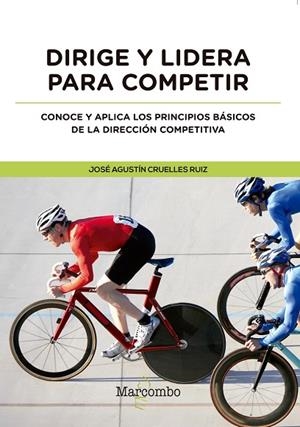 DIRIGE Y LIDERA PARA COMPETIR | 9788426726865 | CRUELLES RUIZ, JOSÉ AGUSTIN | Llibreria La Gralla | Librería online de Granollers