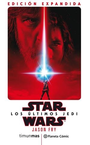 STAR WARS LOS ÚLTIMOS JEDI NOVELA | 9788491737971 | FRY, JASON | Llibreria La Gralla | Librería online de Granollers