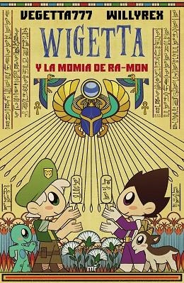 WIGETTA Y LA MOMIA DE RA-MON | 9788427045569 | WILLYREX; VEGETTA777 | Llibreria La Gralla | Librería online de Granollers
