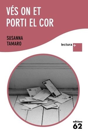 VES ON ET PORTI EL COR (LECTURA PLUS) | 9788429766851 | TAMARO, SUSANNA | Llibreria La Gralla | Llibreria online de Granollers