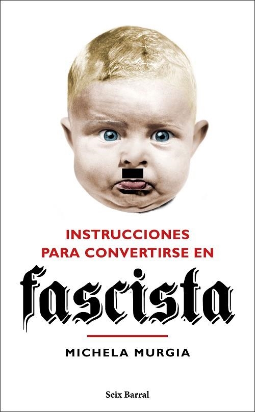 INSTRUCCIONES PARA CONVERTIRSE EN FASCISTA | 9788432235023 | MURGIA, MICHELA | Llibreria La Gralla | Llibreria online de Granollers