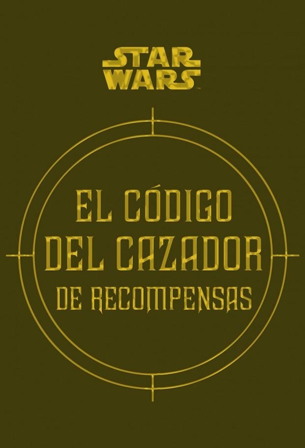 STAR WARS EL CÓDIGO DEL CAZADOR DE RECOMPENSAS | 9788445005767 | WALLACE, DANIEL; WINDHAM, RYDER; FRY, JASON | Llibreria La Gralla | Llibreria online de Granollers