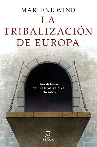 TRIBALIZACIÓN DE EUROPA, LA  | 9788467052428 | WIND, MARLENE | Llibreria La Gralla | Llibreria online de Granollers