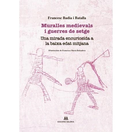 MURALLES MEDIEVALS I GUERRES DE SETGE | 9788494922916 | BADIA I BATALLA, FRANCESC | Llibreria La Gralla | Llibreria online de Granollers