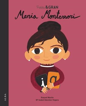 PETITA & GRAN MARIA MONTESSORI | 9788490655634 | SÁNCHEZ VEGARA, MARÍA ISABEL | Llibreria La Gralla | Librería online de Granollers