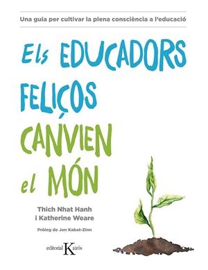 EDUCADORS FELIÇOS CANVIEN EL MÓN, ELS | 9788499886718 | HANH, THICH NHAT; WEARE, KATHERINE | Llibreria La Gralla | Librería online de Granollers