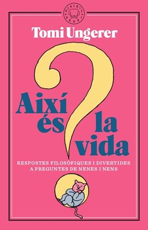 AIXÍ ÉS LA VIDA | 9788417552312 | UNGERER, TOMI | Llibreria La Gralla | Librería online de Granollers