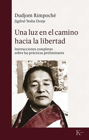 UNA LUZ EN EL CAMINO HACIA LA LIBERTAD | 9788499885575 | DUDJOM RIMPOCHÉ | Llibreria La Gralla | Librería online de Granollers