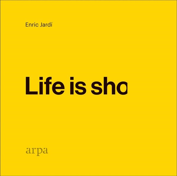 LIFE IS SHO | 9788416601912 | JARDÍ SOLER, ENRIC | Llibreria La Gralla | Librería online de Granollers