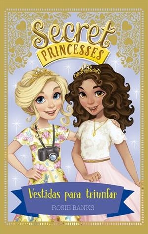 SECRET PRINCESSES 9. VESTIDAS PARA TRIUNFAR | 9788424664312 | BANKS, ROSIE | Llibreria La Gralla | Librería online de Granollers