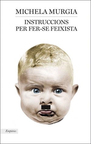 INSTRUCCIONS PER FER-SE FEIXISTA | 9788417016906 | MURGIA, MICHELA | Llibreria La Gralla | Librería online de Granollers