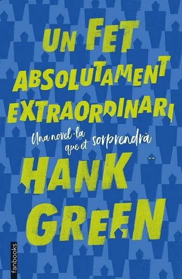 UN FET ABSOLUTAMENT EXTRAORDINARI | 9788417515263 | GREEN, HANK | Llibreria La Gralla | Llibreria online de Granollers