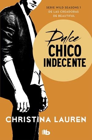 DULCE CHICO INDECENTE  WILD SEASONS 1 | 9788490708248 | LAUREN, CHRISTINA | Llibreria La Gralla | Librería online de Granollers