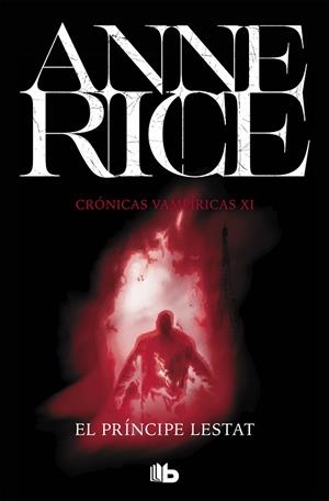 PRÍNCIPE LESTAT, EL CRÓNICAS VAMPÍRICAS 11 | 9788490708255 | RICE, ANNE | Llibreria La Gralla | Llibreria online de Granollers