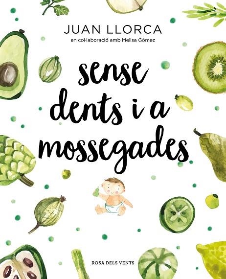 SENSE DENTS I A MOSSEGADES | 9788417627454 | LLORCA, JUAN | Llibreria La Gralla | Llibreria online de Granollers