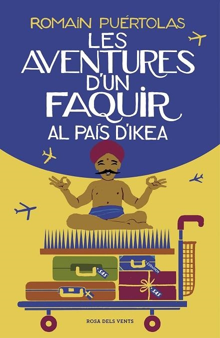 AVENTURES D'UN FAQUIR AL PAÍS D'IKEA, LES | 9788417627102 | PUÉRTOLAS, ROMAIN | Llibreria La Gralla | Librería online de Granollers