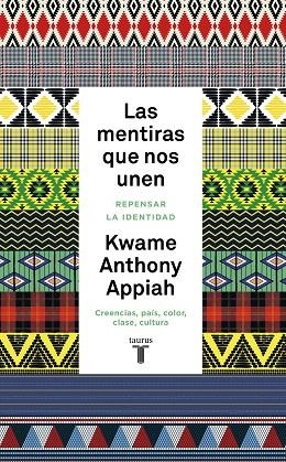 MENTIRAS QUE NOS UNEN, LAS | 9788430622269 | ANTHONY APPIAH, KWAME | Llibreria La Gralla | Librería online de Granollers