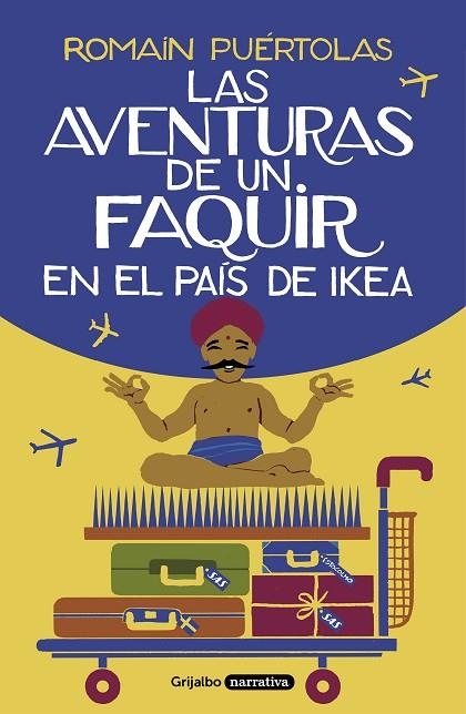 AVENTURAS DE UN FAQUIR EN EL PAÍS DE IKEA, LAS  | 9788425357329 | PUÉRTOLAS, ROMAIN | Llibreria La Gralla | Librería online de Granollers
