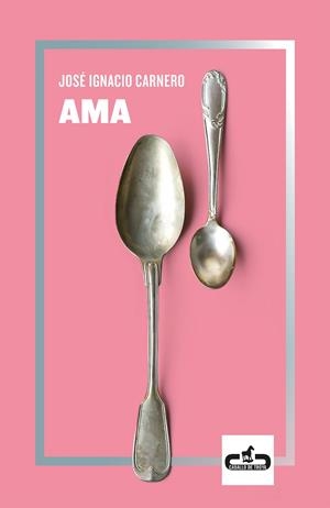 AMA | 9788417417093 | CARNERO, JOSE IGNACIO | Llibreria La Gralla | Librería online de Granollers