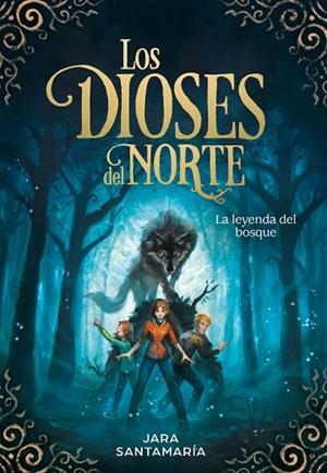 LEYENDA DEL BOSQUE , LA LOS DIOSES DEL NORTE 1 | 9788417424343 | SANTAMARÍA, JARA | Llibreria La Gralla | Llibreria online de Granollers