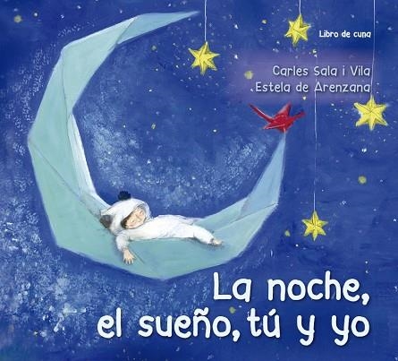 NOCHE, EL SUEÑO, TÚ Y YO, LA  | 9788491452621 | SALA I VILA, CARLES | Llibreria La Gralla | Librería online de Granollers