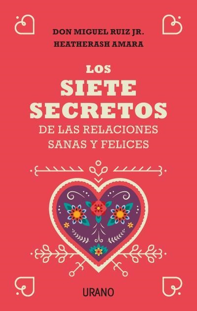 SIETE SECRETOS DE LAS RELACIONES SANAS Y FELICES, LOS | 9788416720651 | RUIZ JR., MIGUEL; AMARA, HEATHERASH | Llibreria La Gralla | Llibreria online de Granollers