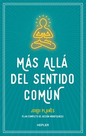 MÁS ALLÁ DEL SENTIDO COMÚN | 9788416344383 | PLANES, JORDI | Llibreria La Gralla | Librería online de Granollers