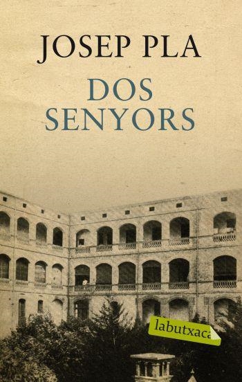 DOS SENYORS (LABUTXACA) | 9788499301389 | PLA, JOSEP | Llibreria La Gralla | Llibreria online de Granollers