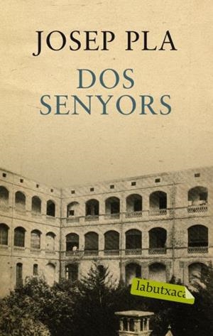 DOS SENYORS (LABUTXACA) | 9788499301389 | PLA, JOSEP | Llibreria La Gralla | Llibreria online de Granollers