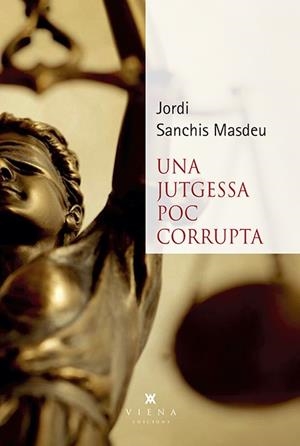 UNA JUTGESSA POC CORRUPTA | 9788494959271 | SANCHIS MASDEU, JORDI | Llibreria La Gralla | Librería online de Granollers