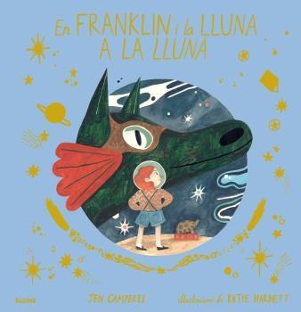 FRANKLIN I LA LLUNA A LA LLUNA | 9788417492823 | CAMPBELL, JEN/HARNETT, KATIE | Llibreria La Gralla | Librería online de Granollers