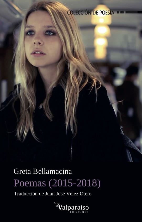 POEMAS (2015-2018) | 9788417096786 | BELLAMACINA, GRETA | Llibreria La Gralla | Librería online de Granollers
