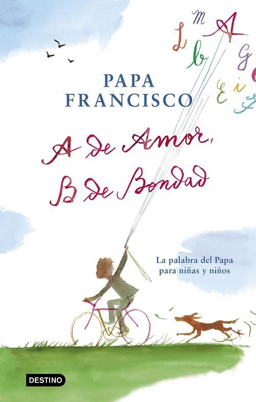 A DE AMOR, B DE BONDAD | 9788408204299 | PAPA FRANCISCO | Llibreria La Gralla | Librería online de Granollers