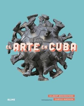 ARTE EN CUBA, EL | 9788417757243 | BROWNSTONE, GILBERT | Llibreria La Gralla | Librería online de Granollers
