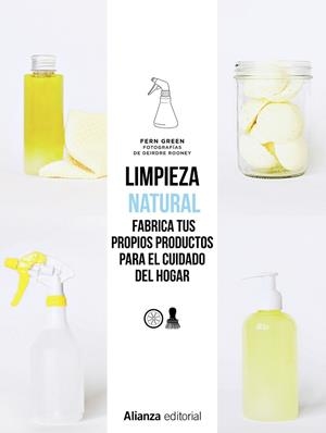 LIMPIEZA NATURAL. FRABRICA TUS PROPIOS PRODUCTOS PARA EL CUIDADO DEL HOGAR | 9788491813514 | GREEN, FERN | Llibreria La Gralla | Librería online de Granollers