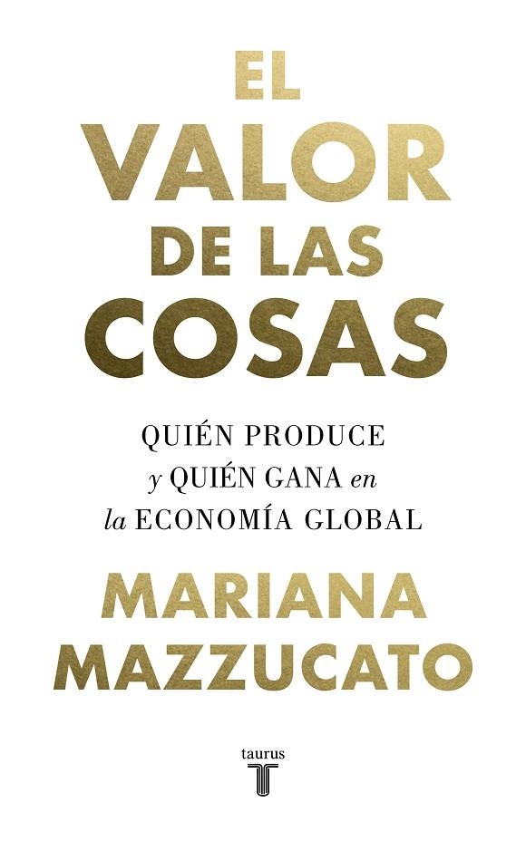 VALOR DE LAS COSAS, EL  | 9788430622115 | MAZZUCATO, MARIANA | Llibreria La Gralla | Llibreria online de Granollers