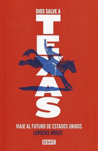 DIOS SALVE A TEXAS | 9788499929514 | WRIGHT, LAWRENCE | Llibreria La Gralla | Librería online de Granollers