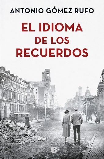 IDIOMA DE LOS RECUERDOS, EL  | 9788466663502 | GÓMEZ RUFO, ANTONIO | Llibreria La Gralla | Librería online de Granollers