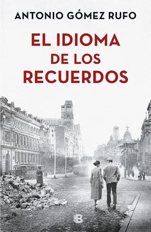 IDIOMA DE LOS RECUERDOS, EL  | 9788466663502 | GÓMEZ RUFO, ANTONIO | Llibreria La Gralla | Librería online de Granollers