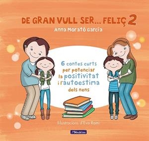 DE GRAN VULL SER... FELIÇ 2 | 9788448853440 | MORATO GARCÍA, ANNA | Llibreria La Gralla | Llibreria online de Granollers