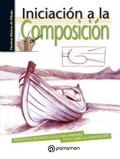 INICIACIÓN A LA COMPOSICIÓN | 9788434214446 | EQUIPO PARRAMÓN | Llibreria La Gralla | Llibreria online de Granollers