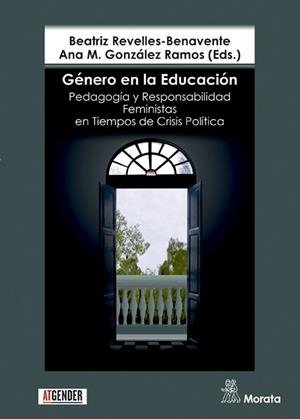 GÉNERO EN LA EDUCACIÓN. PEDAGOGÍA Y RESPONSABILIDAD FEMINISTAS EN TIEMPOS DE CRI | 9788471129338 | REVELLES-BENAVENTE, BEATRIZ/GONZÁLEZ RAMOS, ANA MARÍA | Llibreria La Gralla | Librería online de Granollers