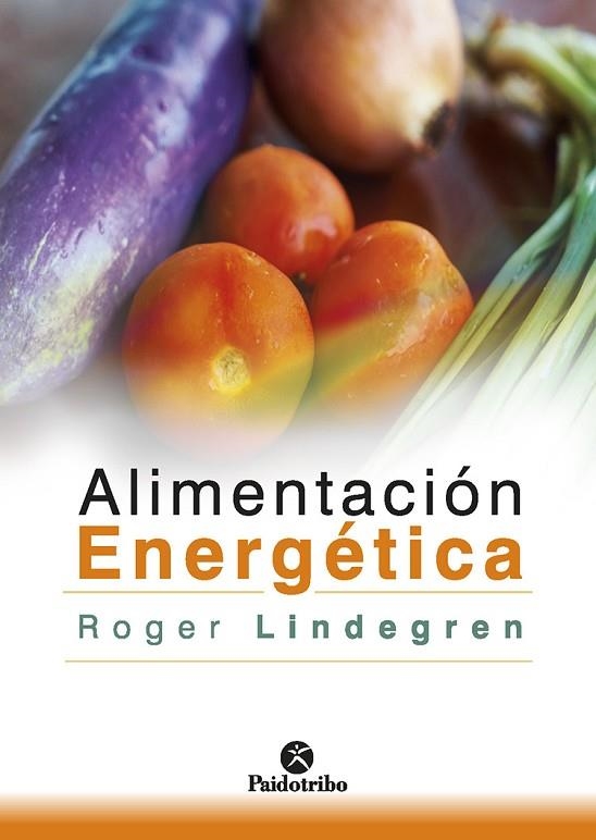 ALIMENTACIÓN ENERGÉTICA | 9788499107097 | LINDEGREN, ROGER | Llibreria La Gralla | Llibreria online de Granollers