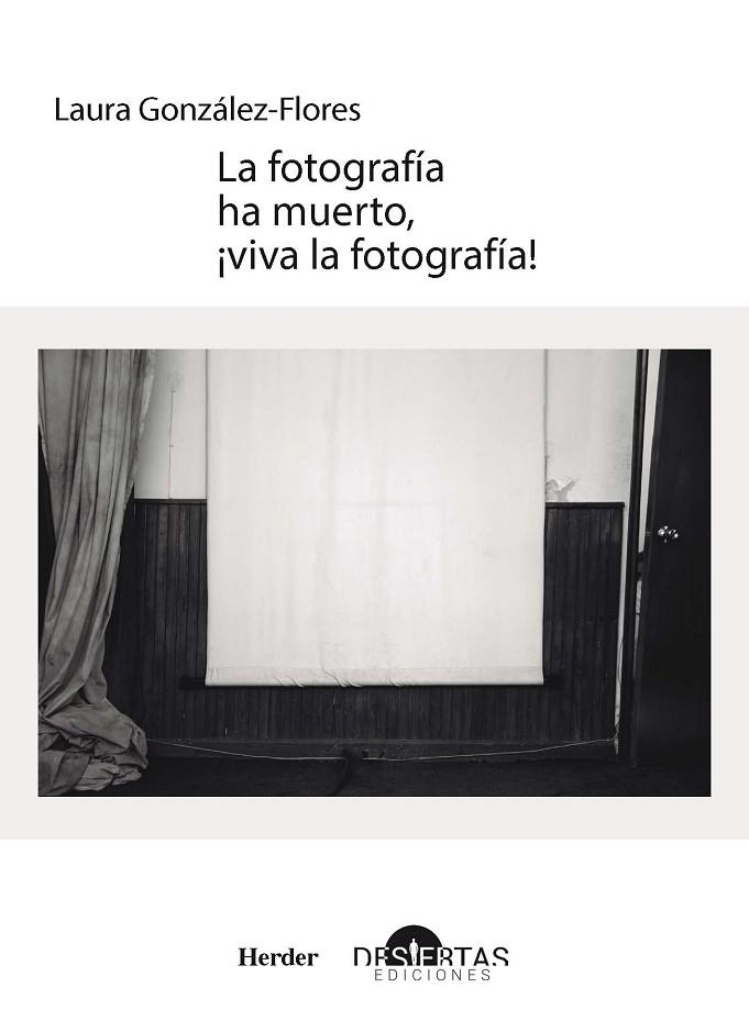 FOTOGRAFÍA HA MUERTO, LA   ¡VIVA LA FOTOGRAFÍA! | 9788425440465 | GONZÁLEZ-FLORES, LAURA | Llibreria La Gralla | Llibreria online de Granollers