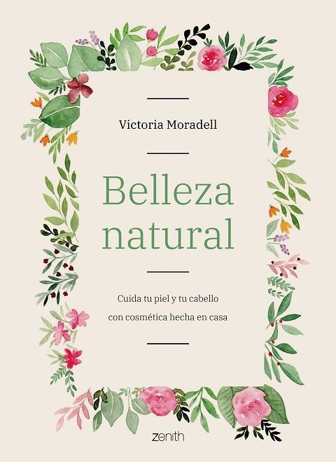 BELLEZA NATURAL CUIDA TU PIEL Y TU CABELLO CON COSMÉTICA HECHA EN CASA | 9788408206002 | MORADELL, VICTORIA | Llibreria La Gralla | Llibreria online de Granollers