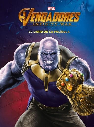 VENGADORES. INFINITY WAR. EL LIBRO DE LA PELÍCULA | 9788416914579 | MARVEL | Llibreria La Gralla | Librería online de Granollers