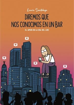 DIREMOS QUE NOS CONOCIMOS EN UN BAR | 9788417560911 | LAURA SANTOLAYA (P8LADAS) | Llibreria La Gralla | Llibreria online de Granollers