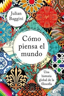 CÓMO PIENSA EL MUNDO | 9788449335839 | BAGGINI, JULIAN | Llibreria La Gralla | Llibreria online de Granollers